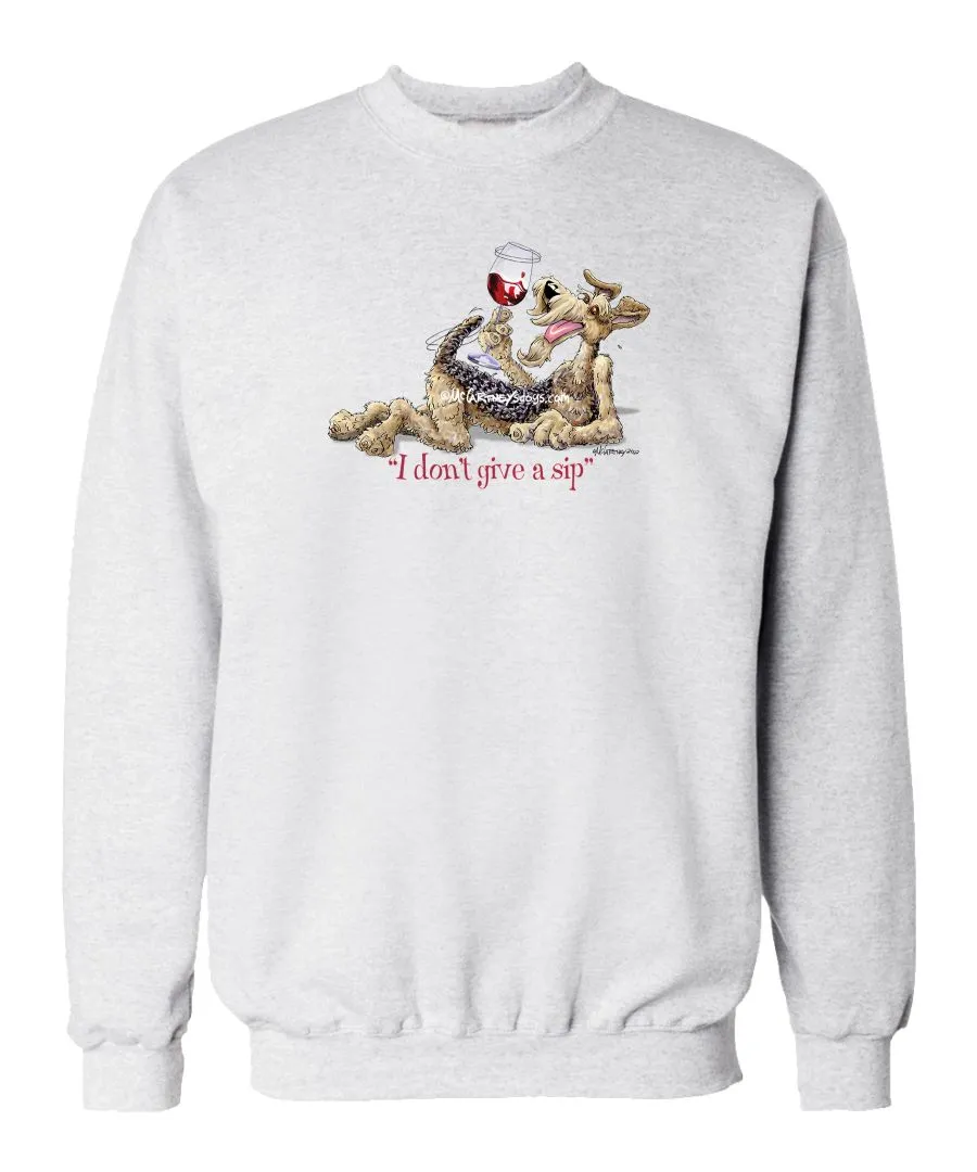 Airedale Terrier - I Don't Give a Sip - Sweatshirt