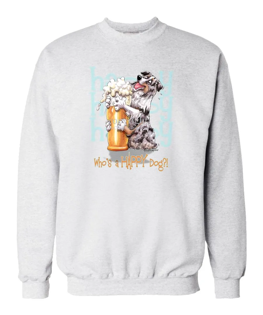 Australian Shepherd  Blue Merle - 2 - Who's A Happy Dog - Sweatshirt