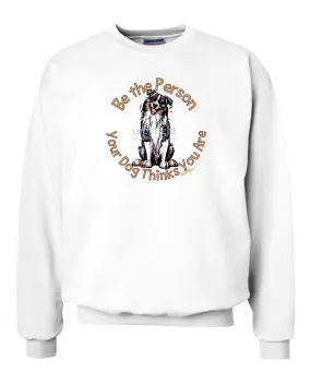 Australian Shepherd  Blue Merle - Be The Person - Sweatshirt