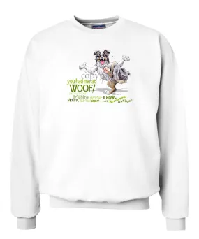 Australian Shepherd  Blue Merle - You Had Me at Woof - Sweatshirt