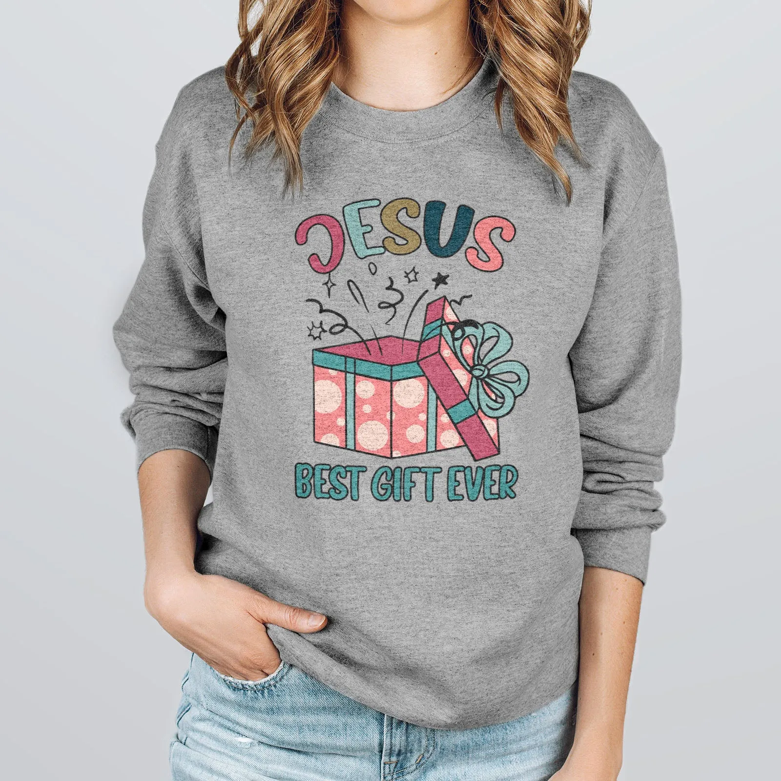 Jesus Best Present Ever Sweatshirt